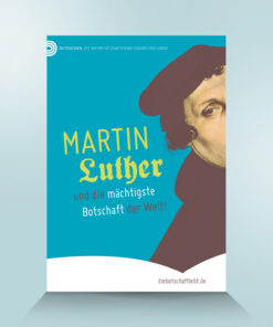 Martin Luther entdeckte die Gute Nachricht wieder